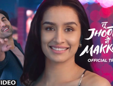 Tu Jhoothi Main Makkaar trailer featuring Ranbir Kapoor and Shraddha Kapoor, directed by Luv Ranjan